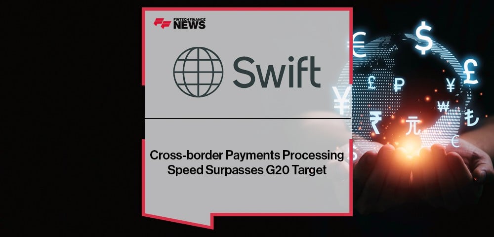Swift’s Cross-border Payments Processing Speed Surpasses G20 Target