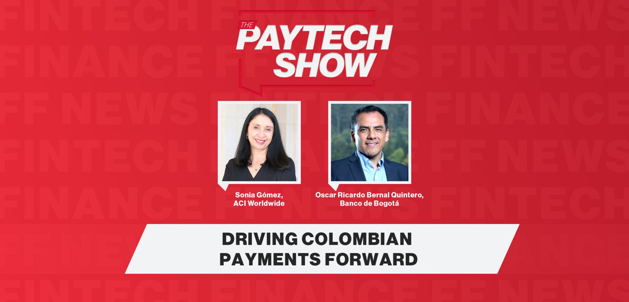 The Paytech Show: Old and New Driving Colombian Payments Forward|the paytech show payments in colombia aci worldwide