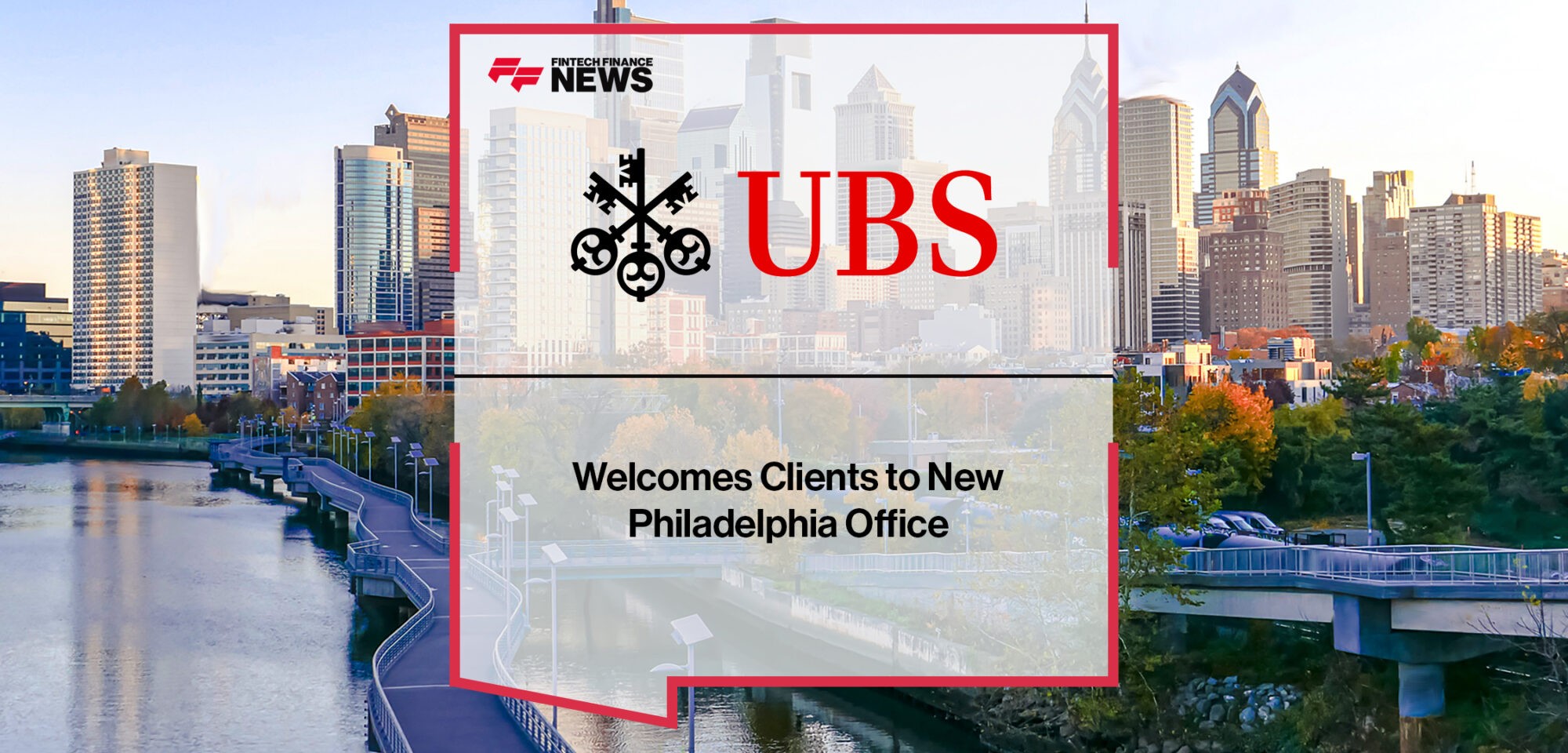 UBS Welcomes Clients to New Philadelphia Office | Fintech Finance News