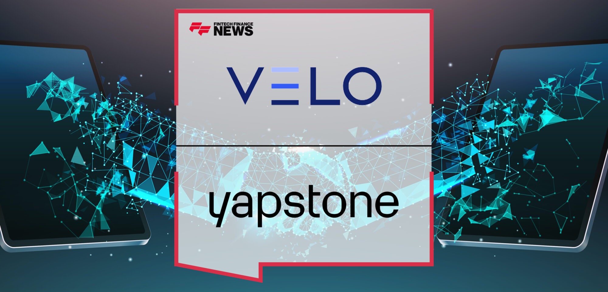 Velo Payments, Inc. to Acquire YapStone, Inc. and Revolutionize the Payments Landscape | Fintech Finance News|Velo Payments | Fintech Finance News