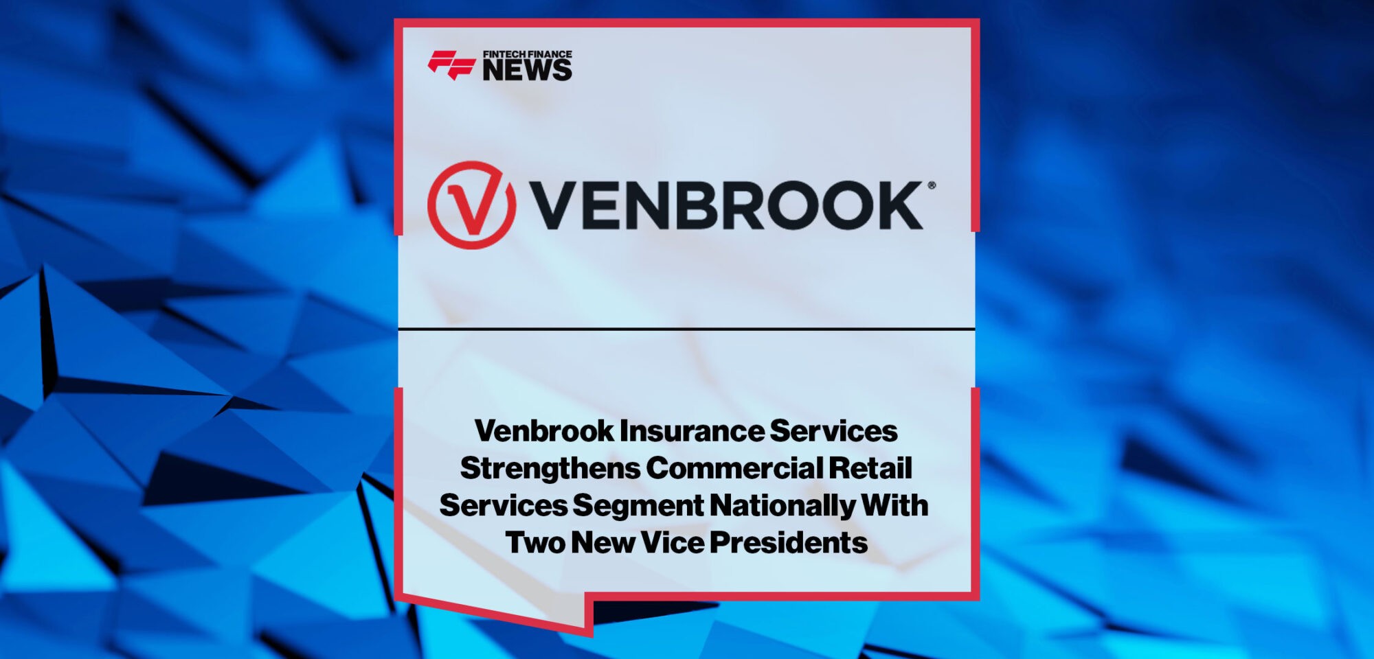 Venbrook Insurance Services Appoints Two New Vice Presidents