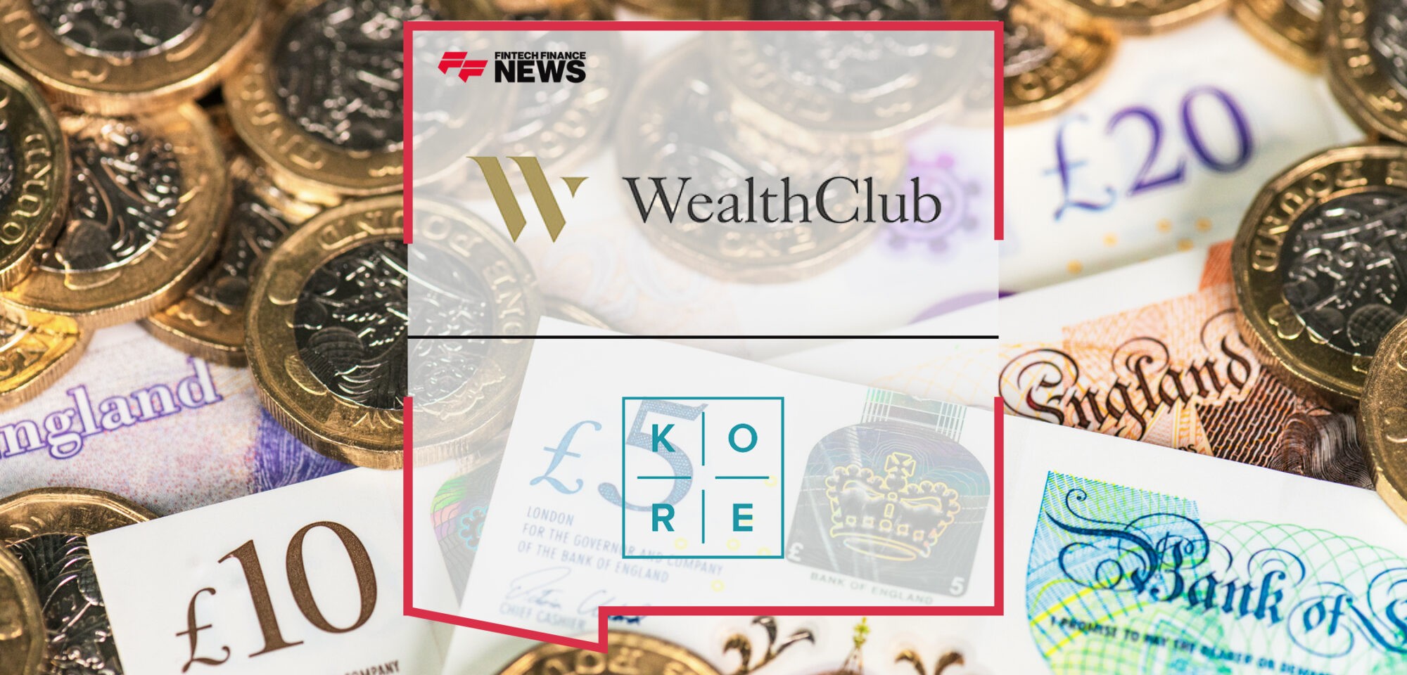 Wealth Club invests £2.4 million under EIS in Kore | Fintech Finance News
