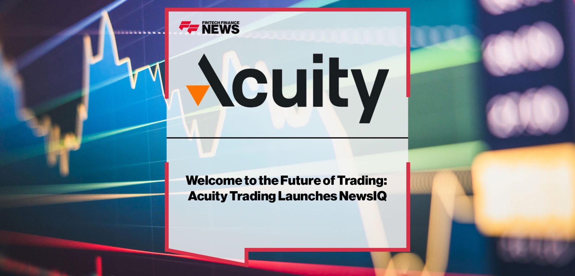 Welcome-to-the-Future-of-Trading:-Acuity-Trading-Launches-NewsIQ