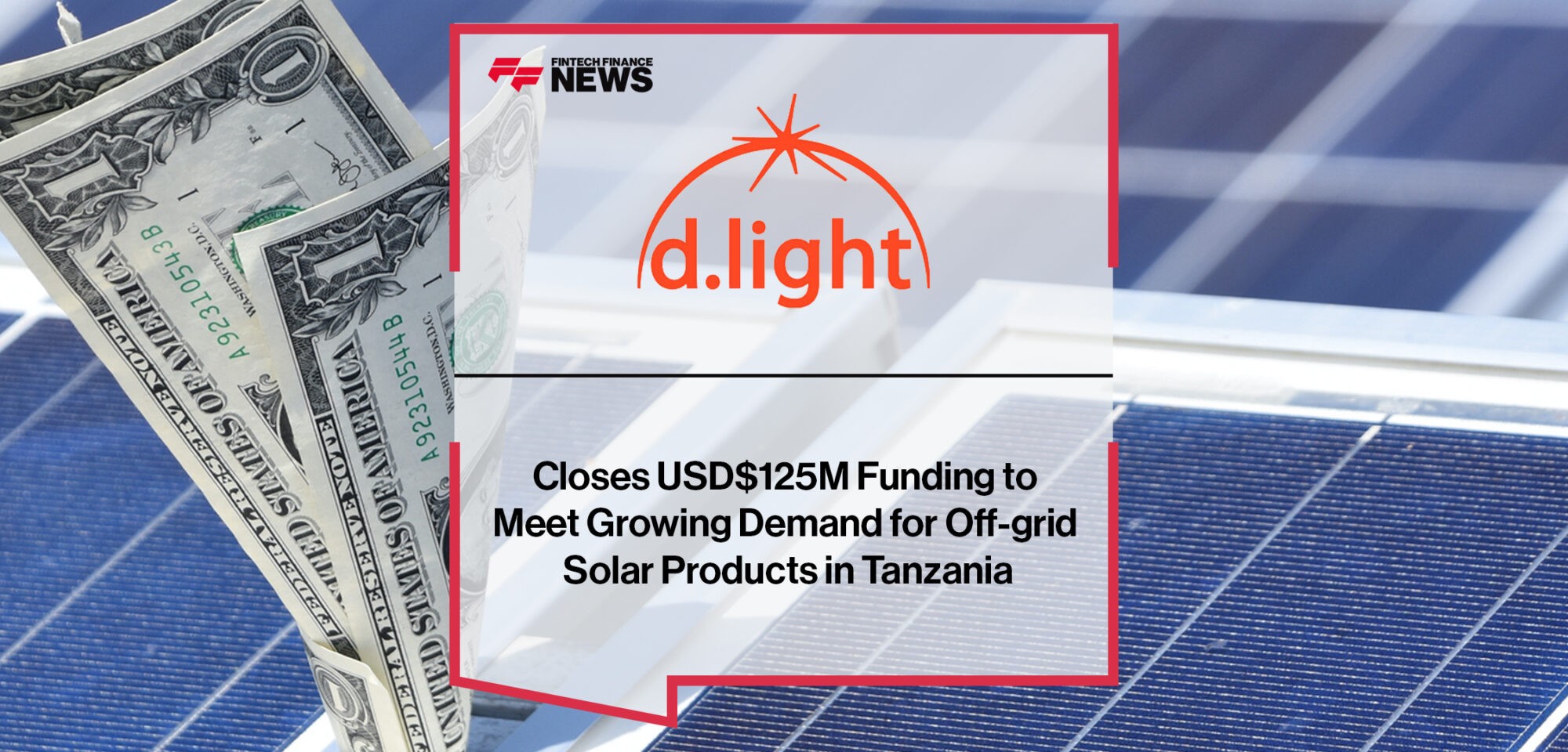 d.light closes USD$125M funding to meet growing demand for off-grid solar products in Tanzania | Fintech Finance News