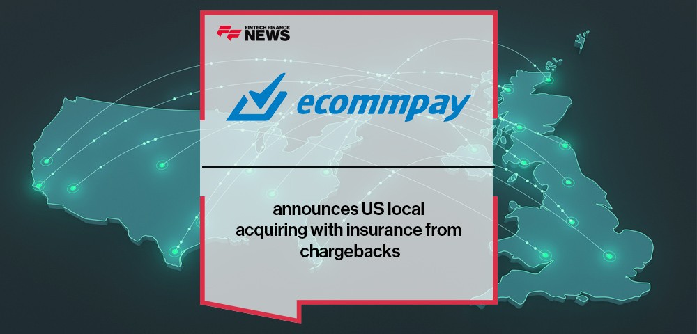 Ecommpay announces US local acquiring with insurance from chargebacks