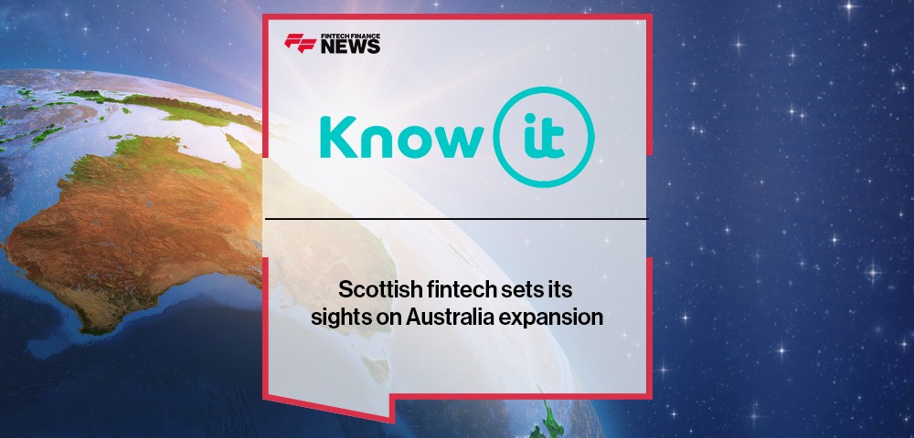 Scottish fintech, Know-it sets its sights on Australia expansion