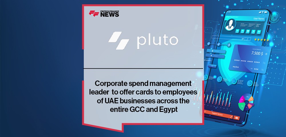 Corporate spend management leader Pluto to offer cards to employees of UAE businesses across the entire GCC and Egypt
