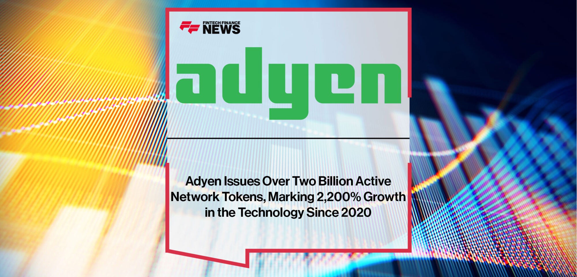 Adyen-Issues-Over-Two-Billion-Active-Network-Tokens