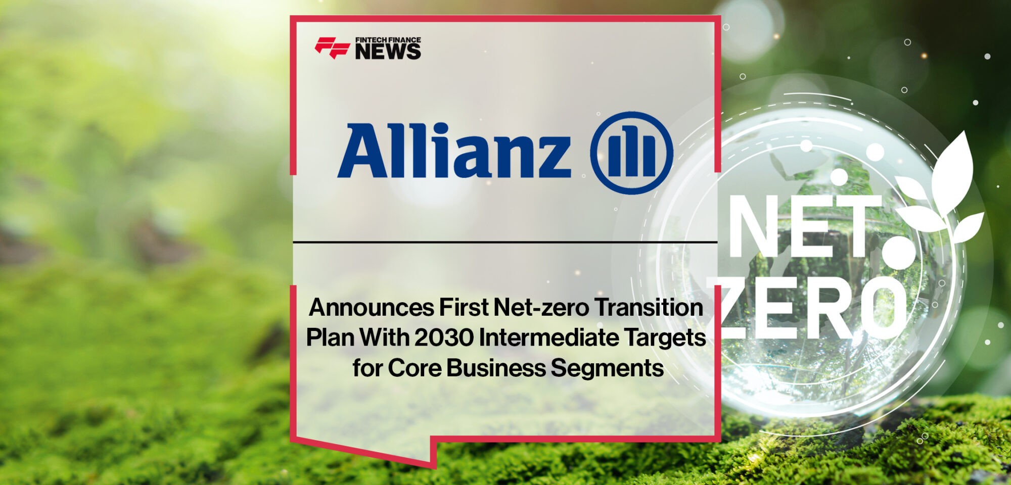 Allianz announces first net-zero transition plan with 2030 intermediate targets for core business segments | Fintech Finance News