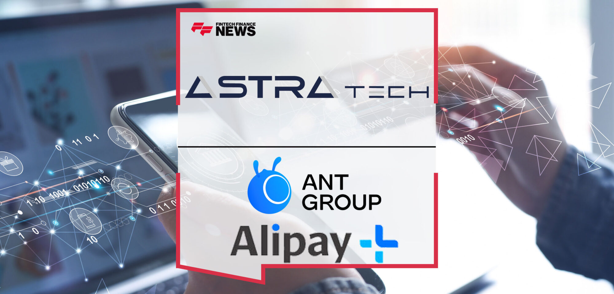 Astra-Tech-and-Ant-Group-Announce-Partnership|Astra-Tech-and-Ant-Group-Announce-Partnership