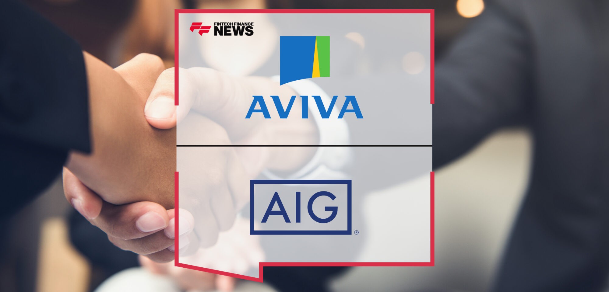 Aviva to acquire AIG’s UK protection business | Fintech Finance News|Aviva to acquire AIG’s UK protection business | Fintech Finance News