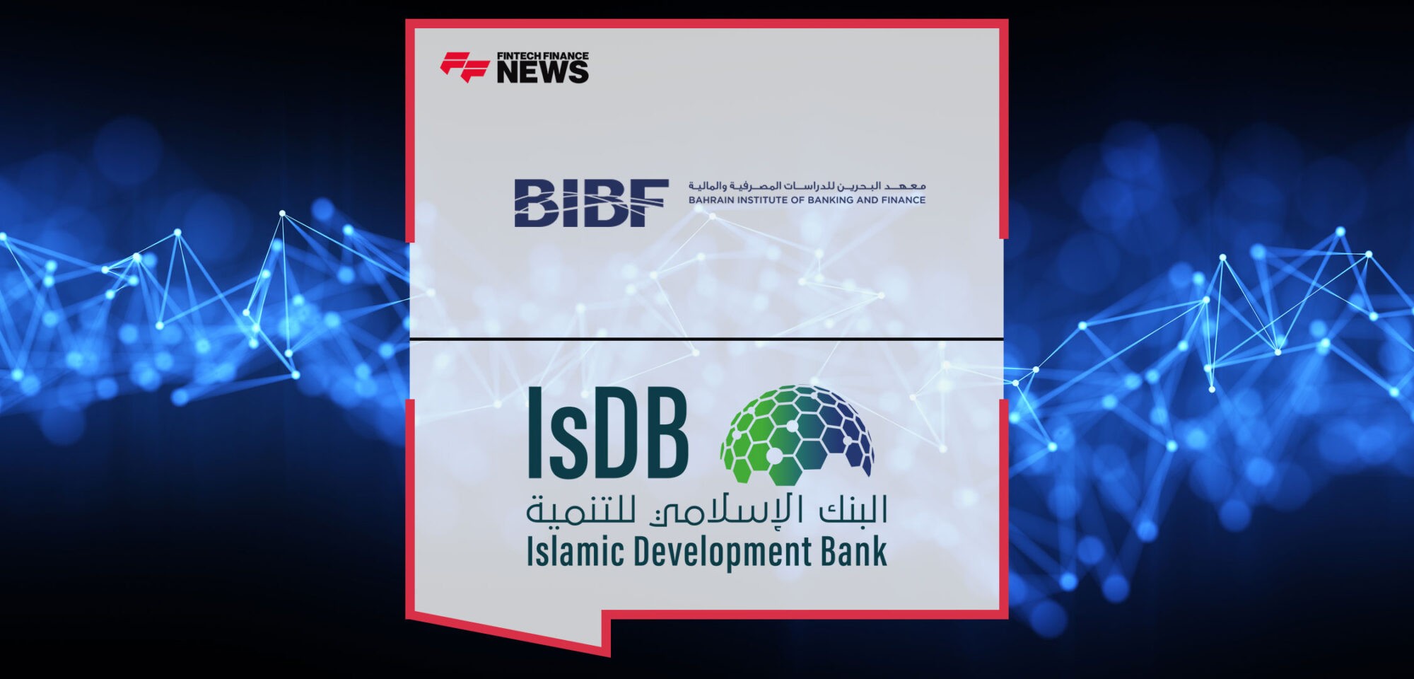 BIBF-and-IsDBI-Join-to-Enhance-Global-Islamic-Finance-Expertise