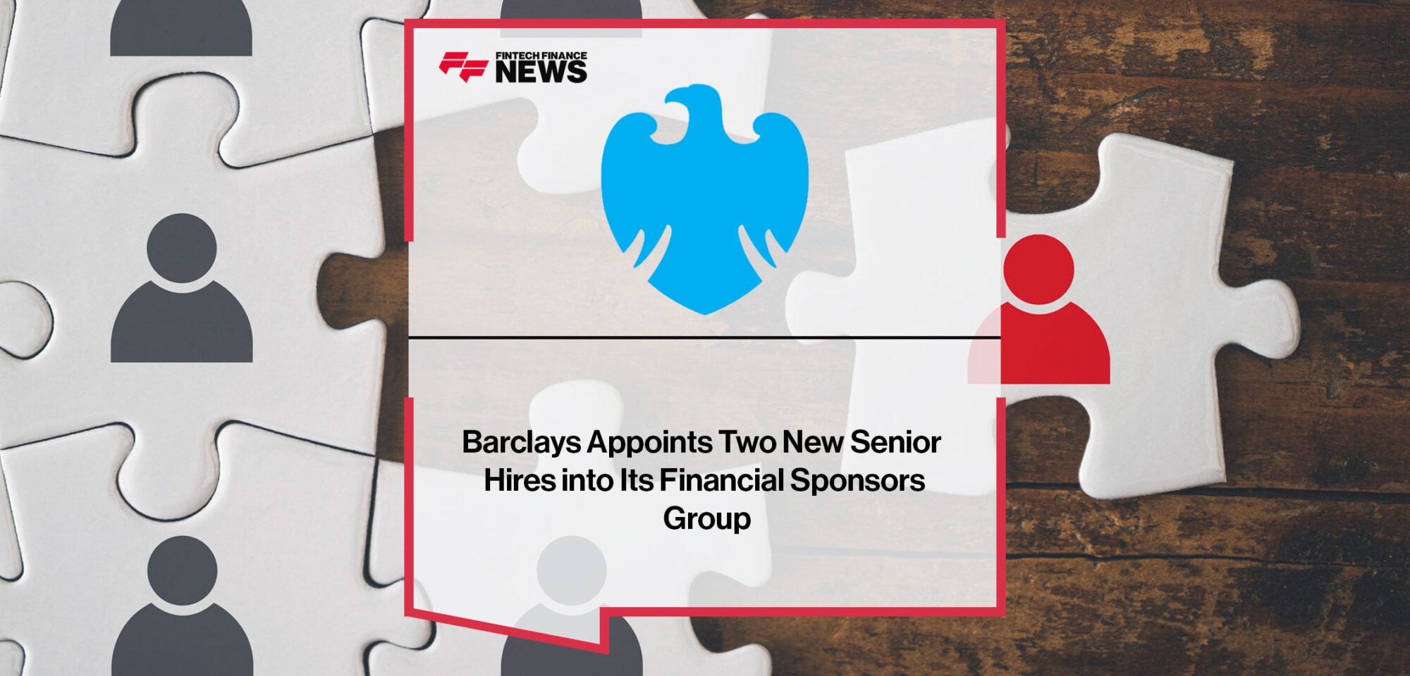Barclays-Appoints-Two-New-Senior-Hires-into-Financial-Sponsors