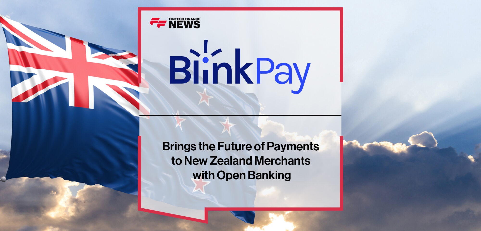 BlinkPay Brings the Future of Payments to New Zealand Merchants with Open Banking | Fintech Finance News