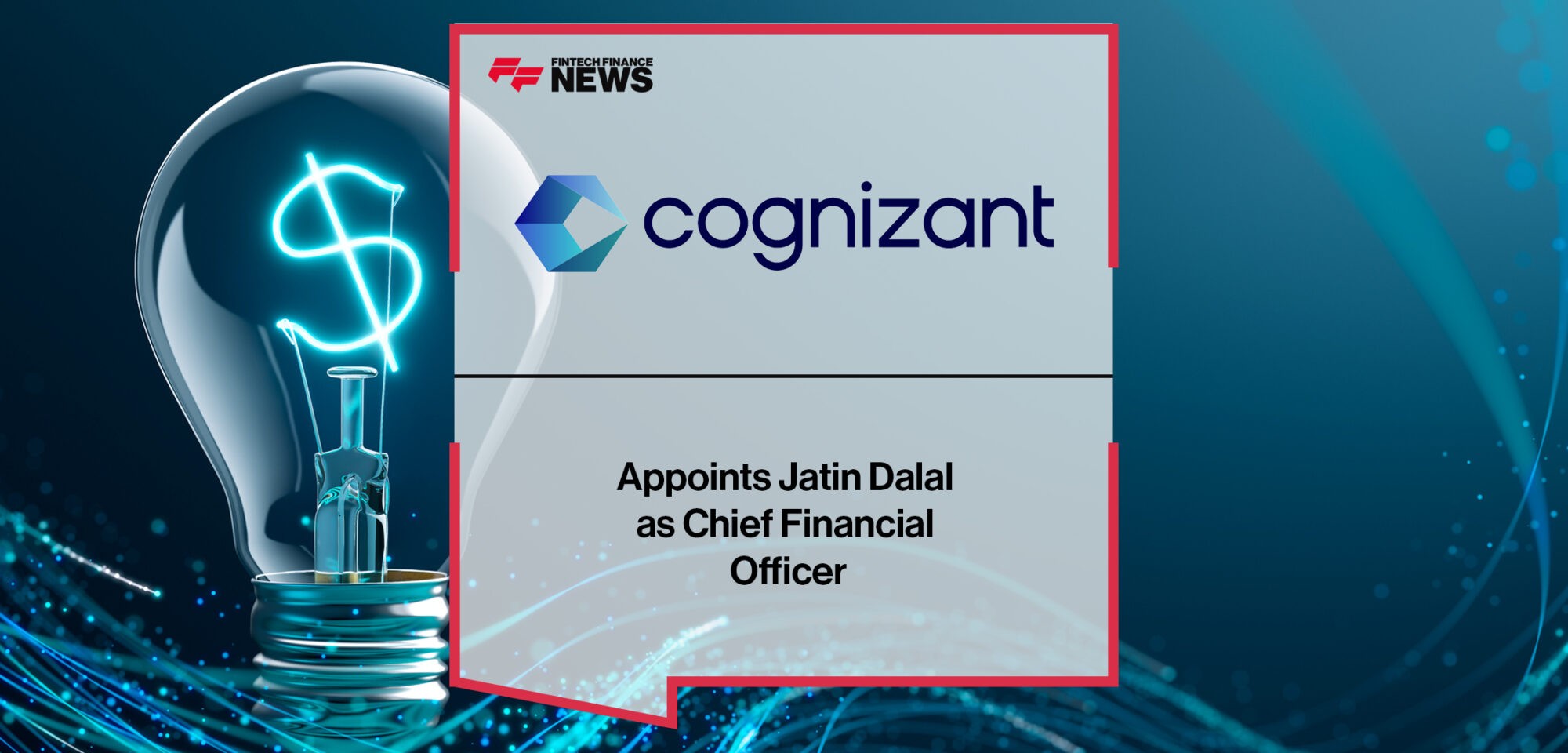 Cognizant Appoints Jatin Dalal as Chief Financial Officer | Fintech Finance News