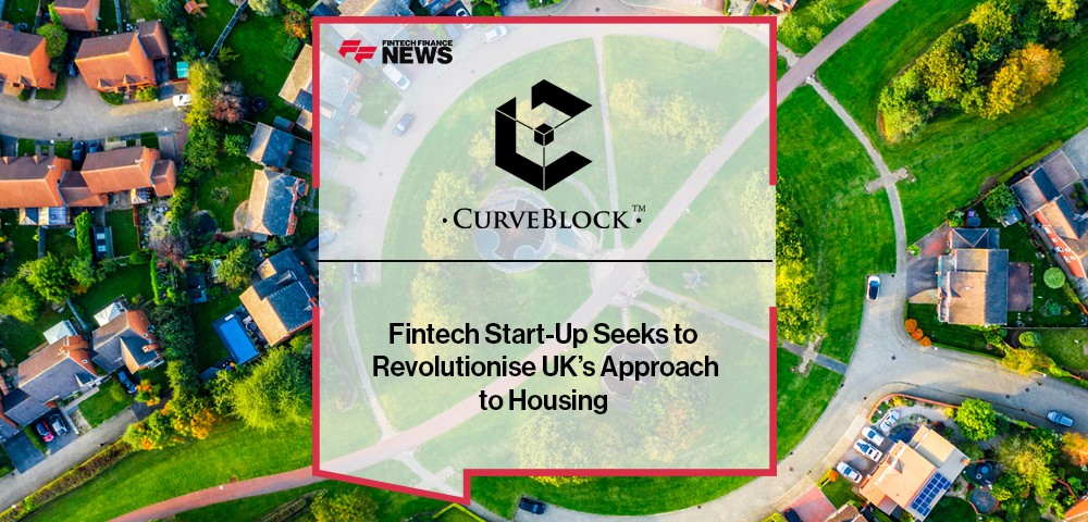 Fintech Start-Up CurveBlock Seeks to Revolutionise UK’s Approach to Housing