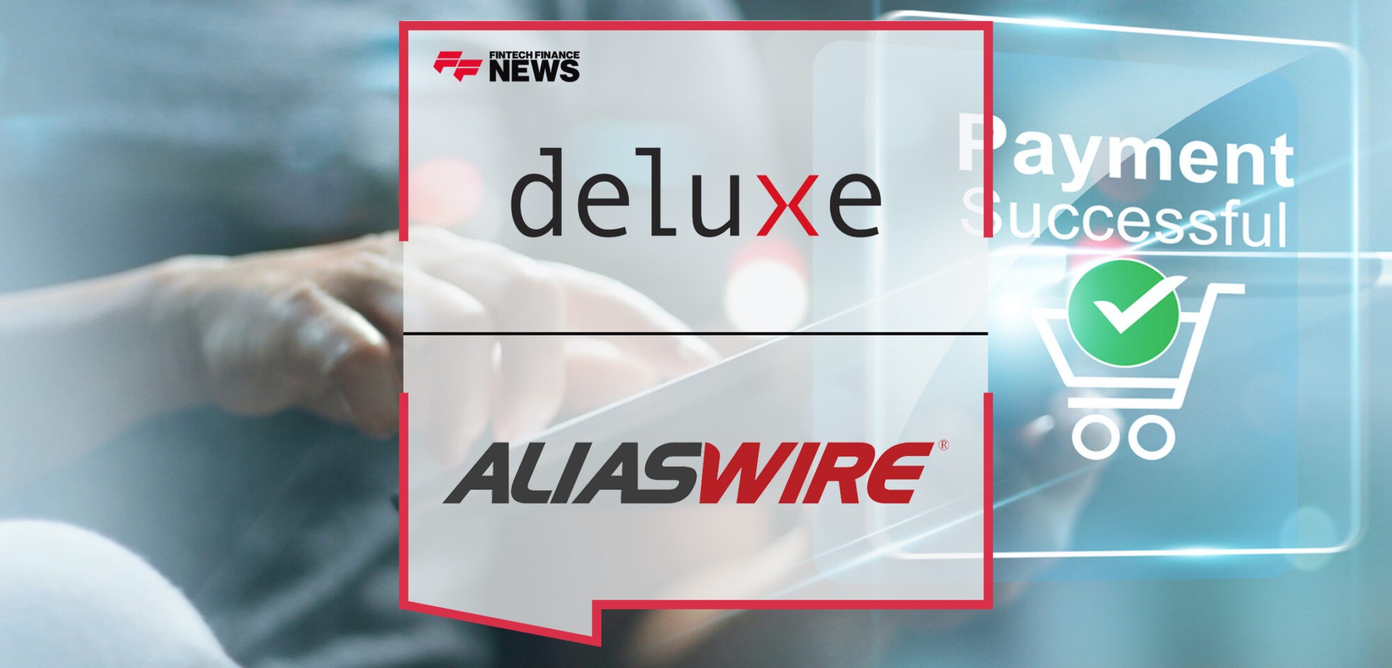 Deluxe and Aliaswire Partner to Modernize Digital Bill Pay for Banks and Businesses | Fintech Finance News