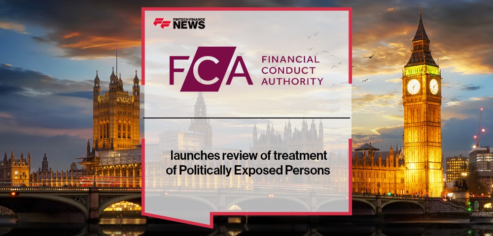 FCA launches review of treatment of Politically Exposed Persons