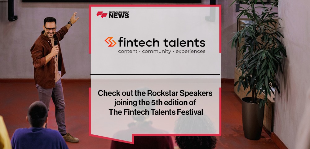 Check out the Rockstar Speakers joining the 5th edition of The Fintech Talents Festival