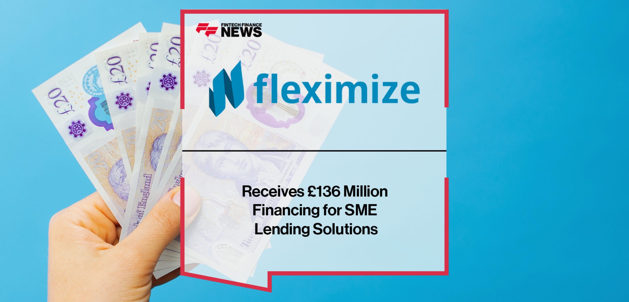 Fleximize Receives £136 Million Financing for SME Lending Solutions | Fintech Finance News