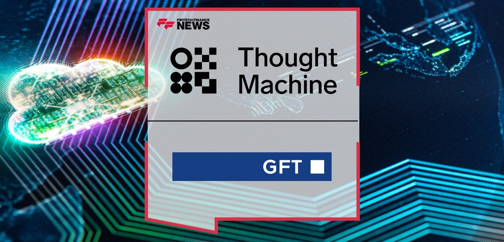 GFT and Thought Machine to Accelerate Digitization Initiatives That Will Power U.S. Banks' Future Growth