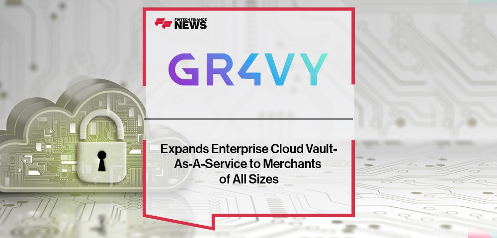 Gr4vy Expands Enterprise Cloud Vault-As-A-Service to Merchants of All Sizes