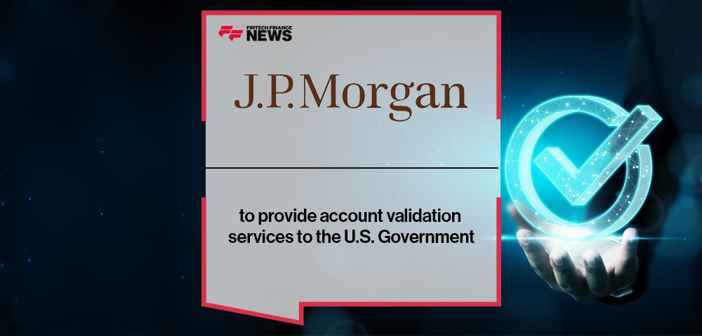 J.P. Morgan to provide account validation services to the U.S. Government