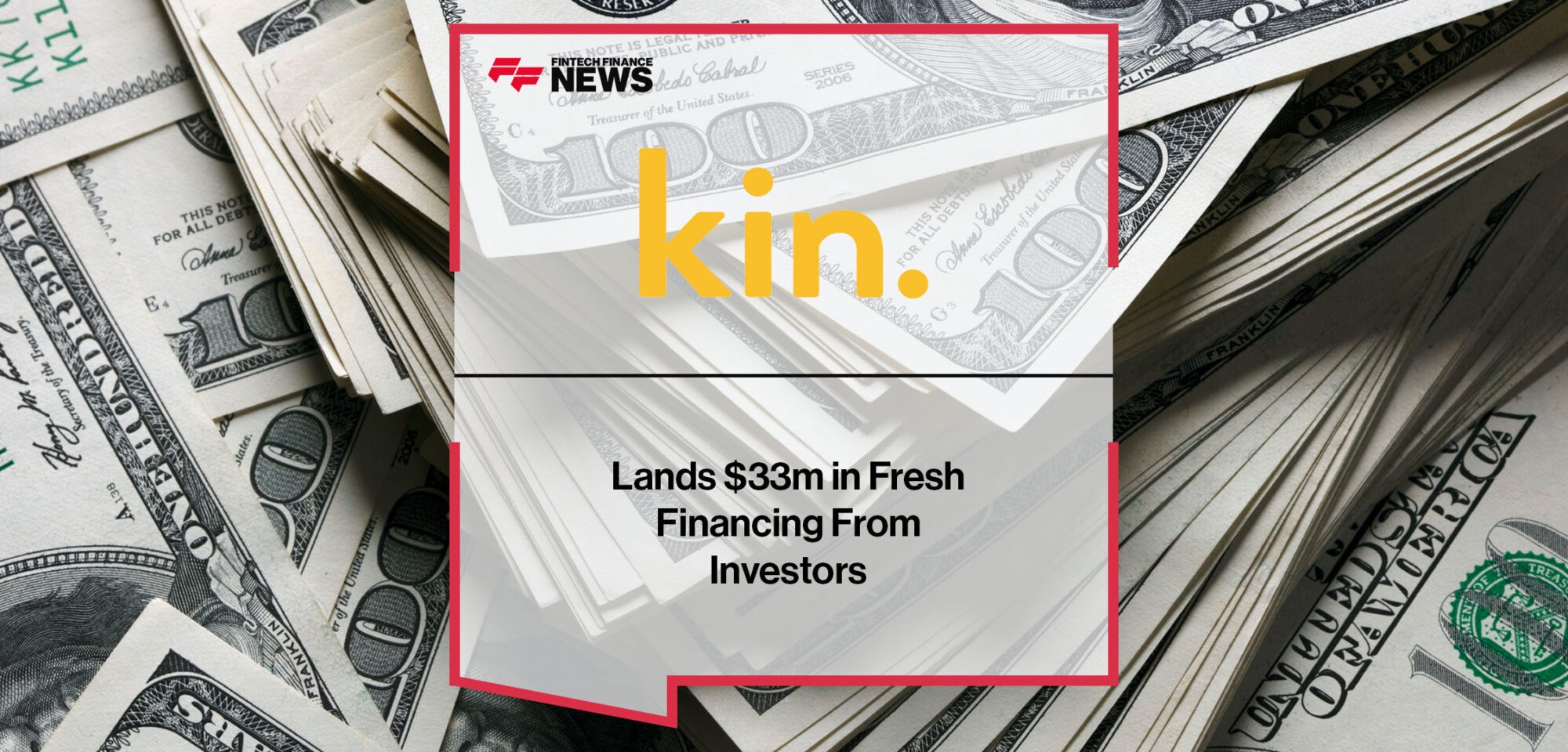 Kin lands $33M in fresh financing from investors | Fintech Finance News|Kin Insurance | Fintech Finance News