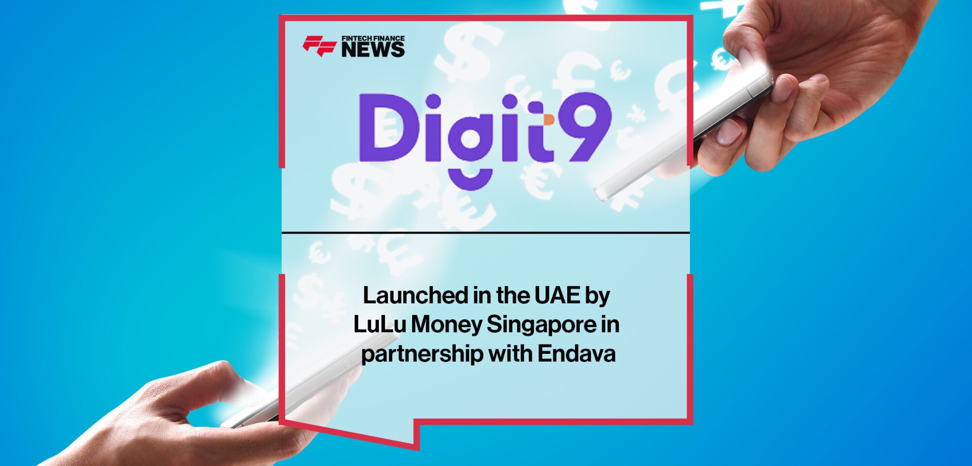 New cross-border payments platform Digit9 launched in the UAE by LuLu Money Singapore in partnership with Endava | Fintech Finance News