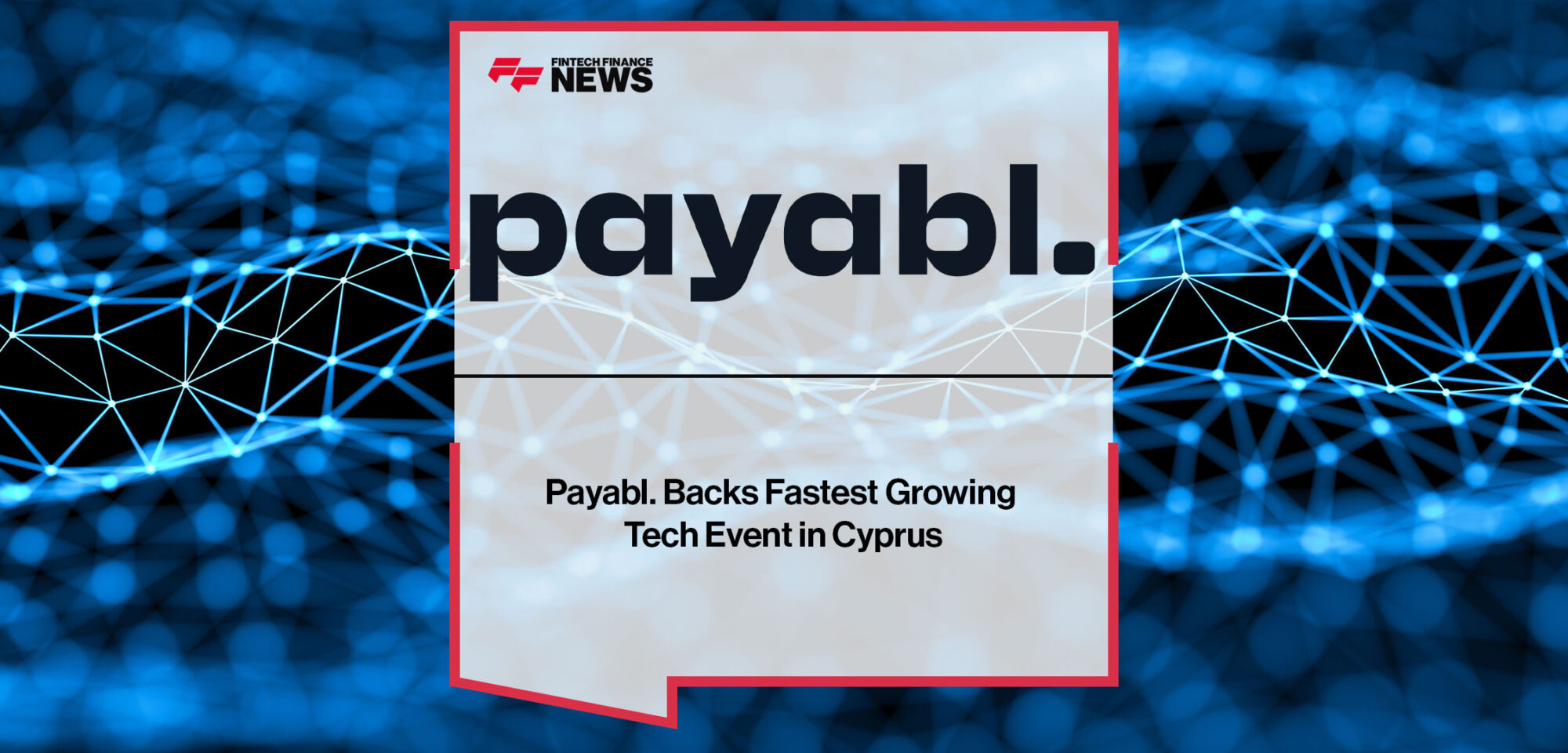 Payabl-Backs-Fastest-Growing-Tech-Event-in-Cyprus