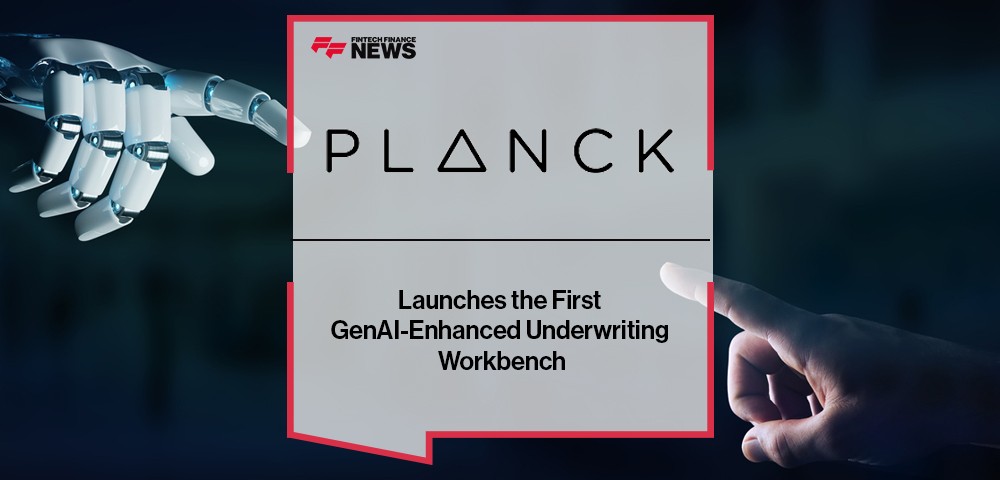 Planck Launches the First GenAI-Enhanced Underwriting Workbench