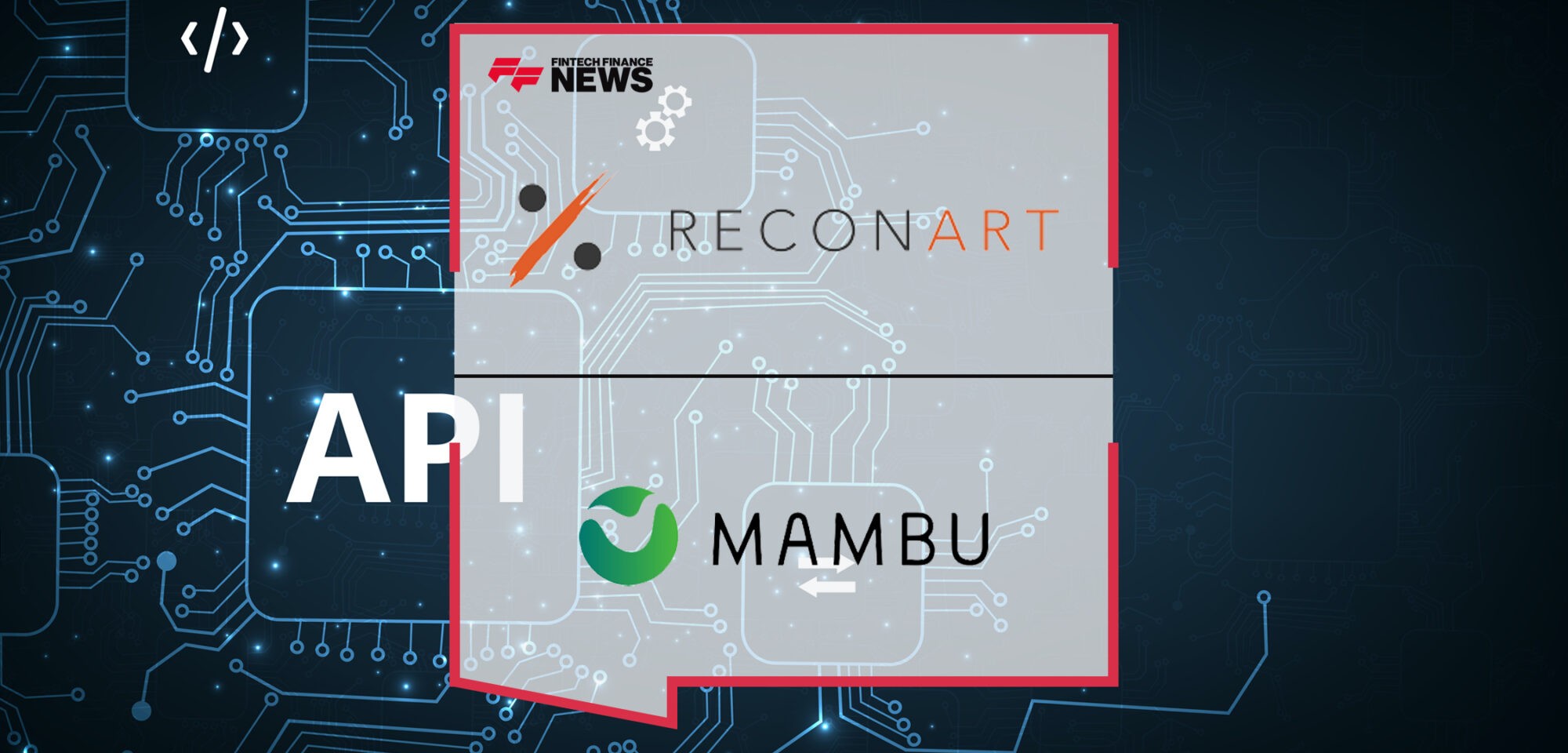 ReconArt completes API integration with Mambu | Fintech Finance News