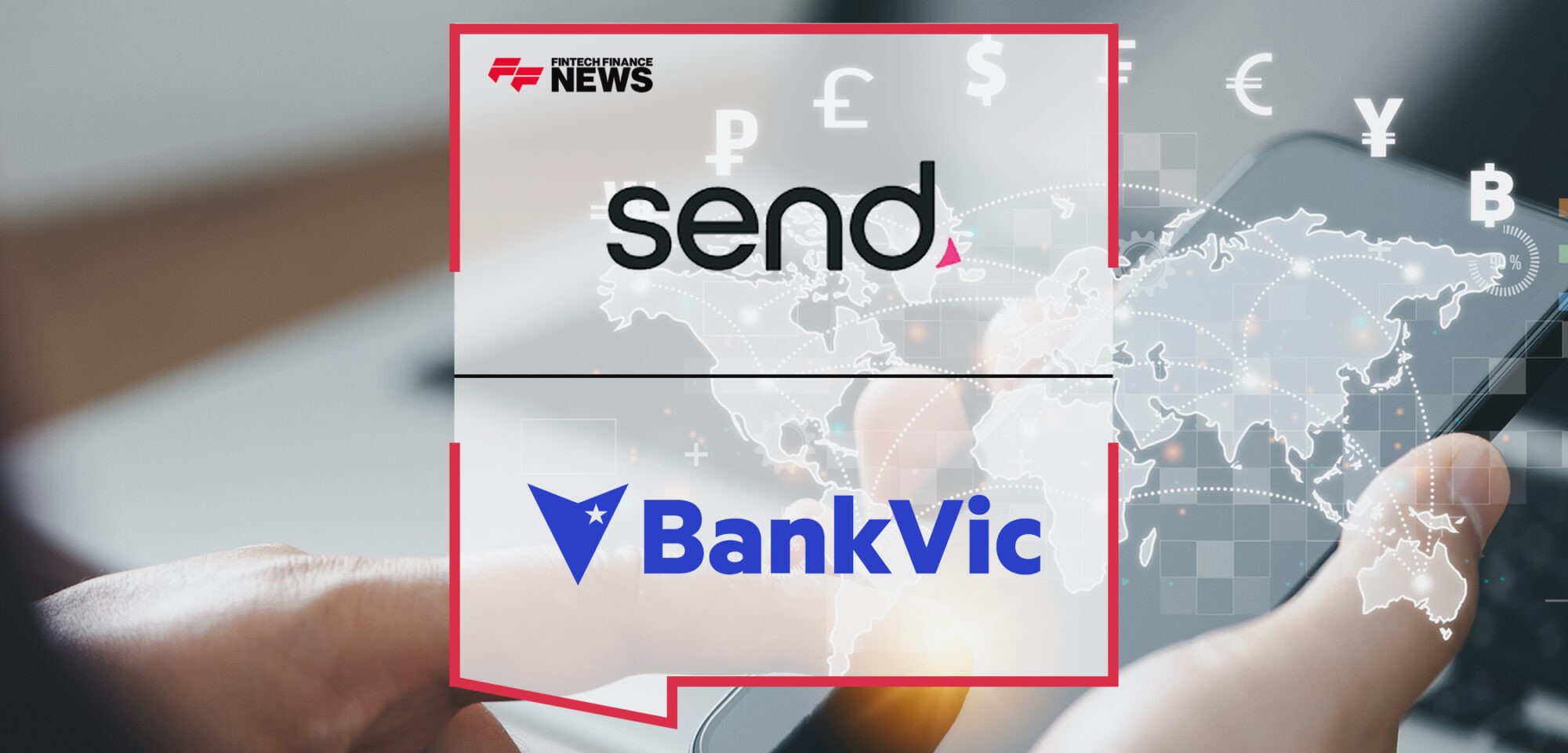 Send Payments announces landmark partnership with BankVic for their Foreign Exchange payment solution | Fintech Finance News