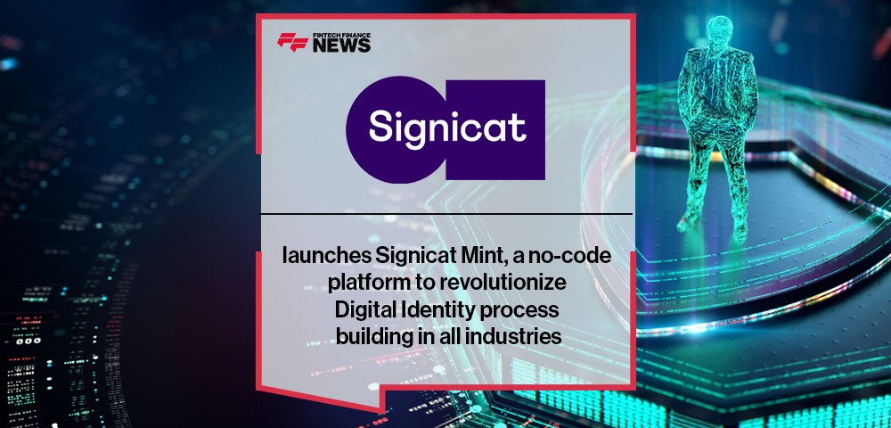 Signicat launches Signicat Mint, a no-code platform to revolutionize Digital Identity process building in all industries