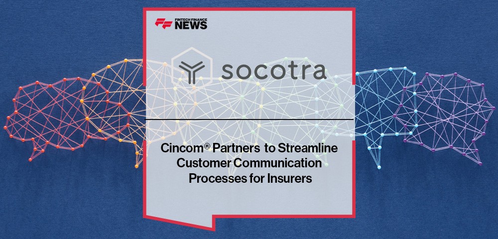 Cincom® Partners with Socotra to Streamline Customer Communication Processes for Insurers