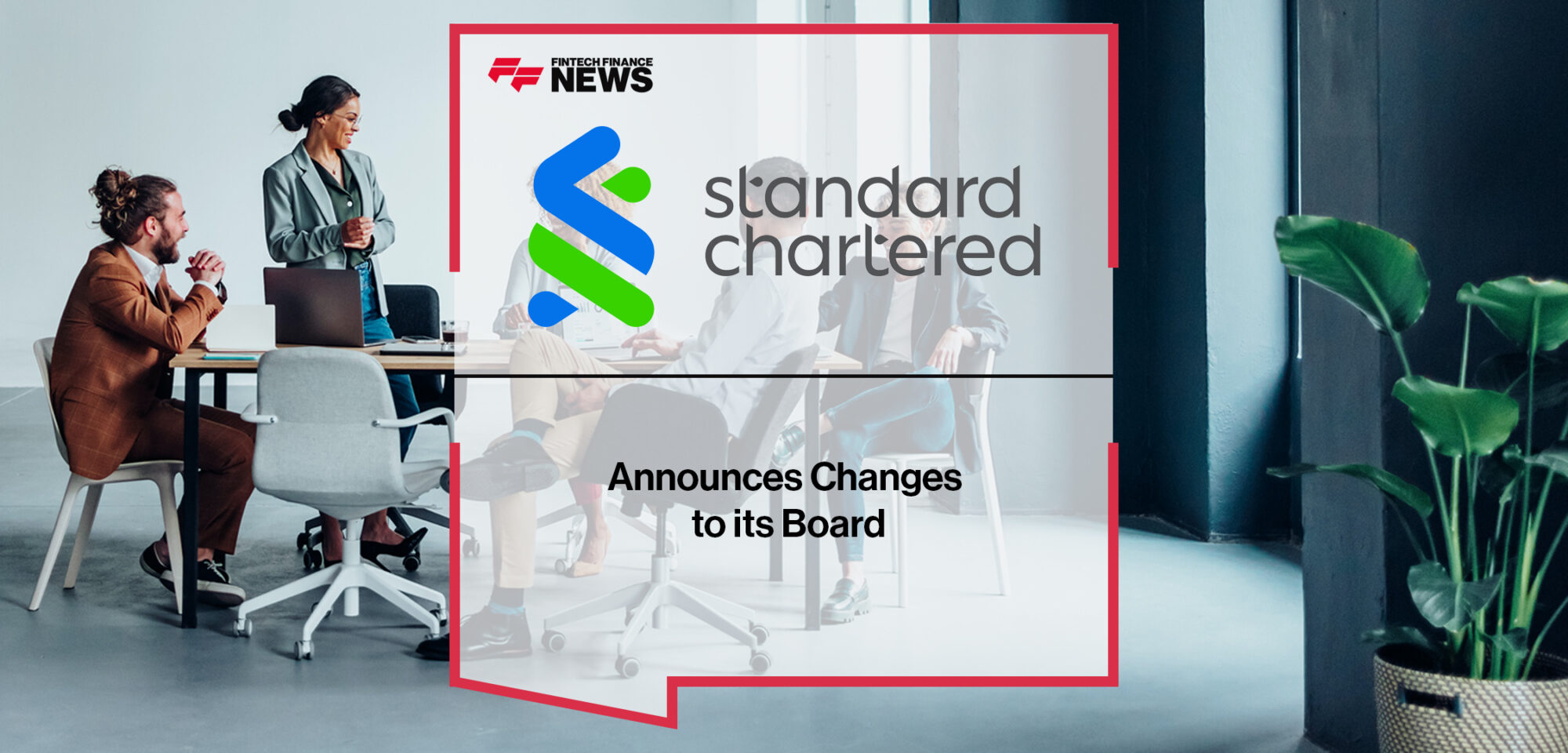 Standard Chartered PLC announces changes to its Board | Fintech Finance News