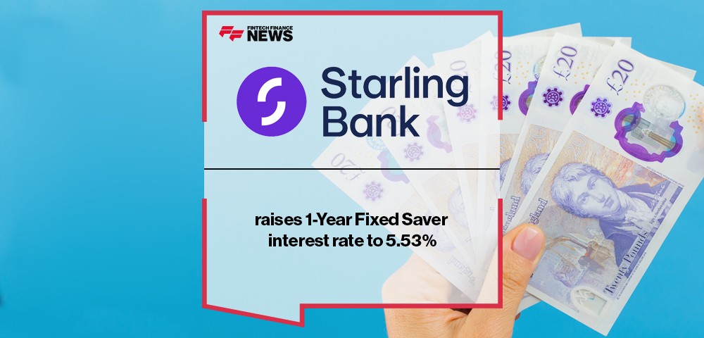 Starling Bank raises 1-Year Fixed Saver interest rate to 5.53%