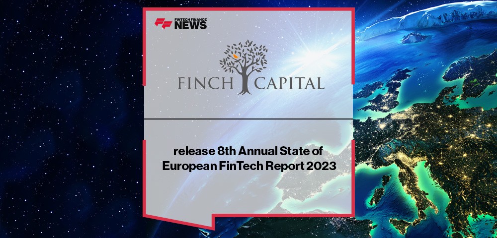 Finch Capital release 8th Annual State of European FinTech Report 2023