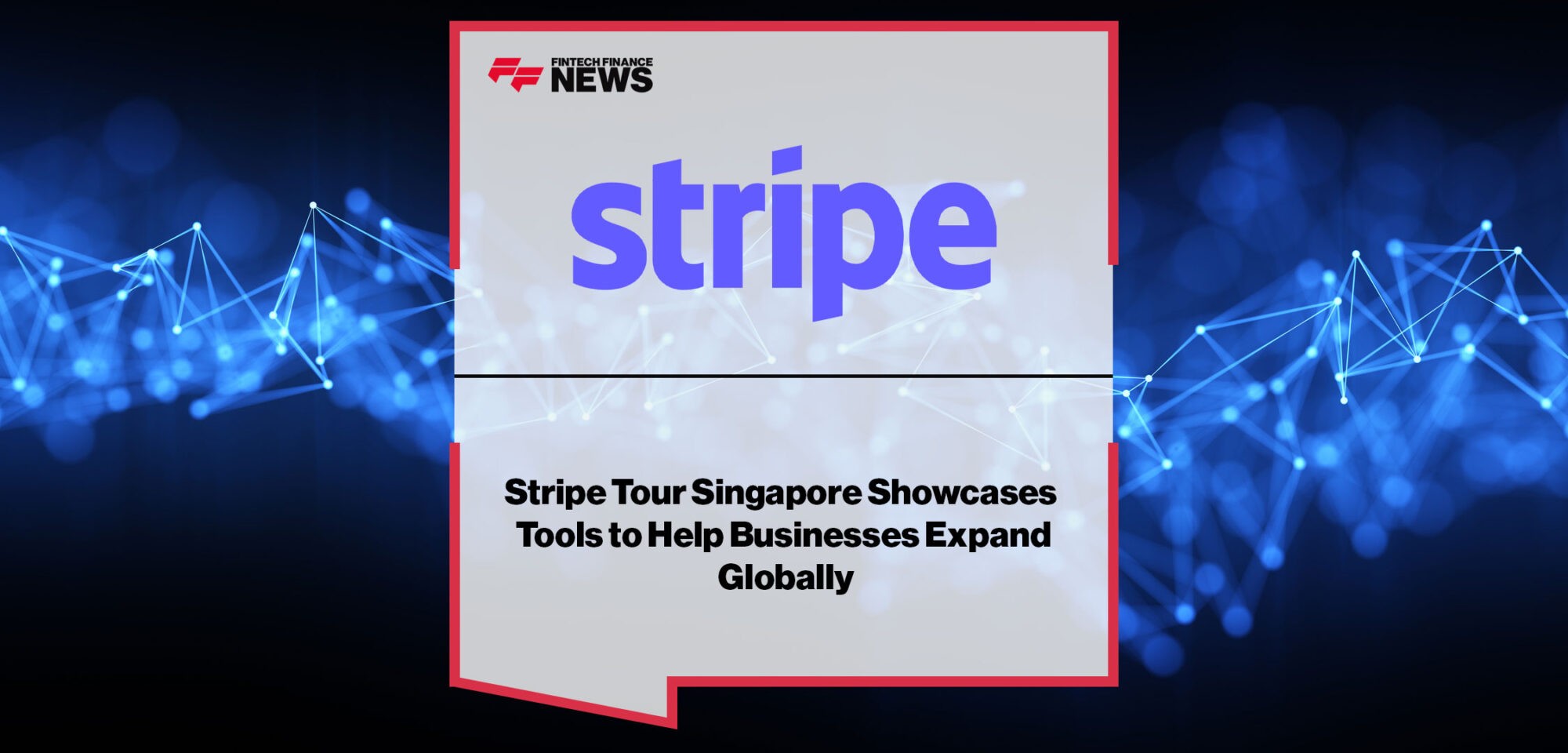 Stripe-Tour-Showcases-Tools-to-Help-Businesses-Expand-Globally