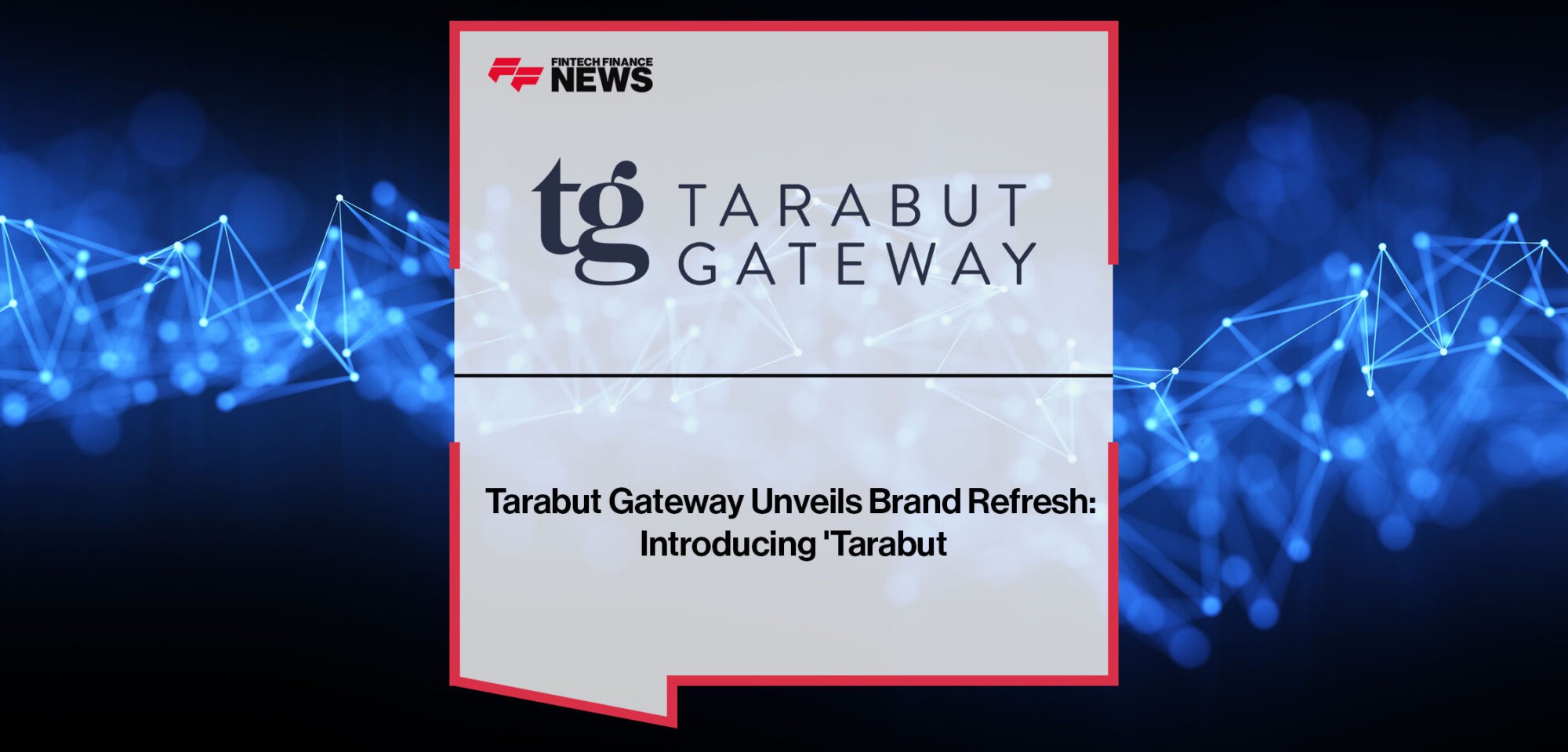 Tarabut-Gateway-Unveils-Brand-Refresh-Introducing-'Tarabut