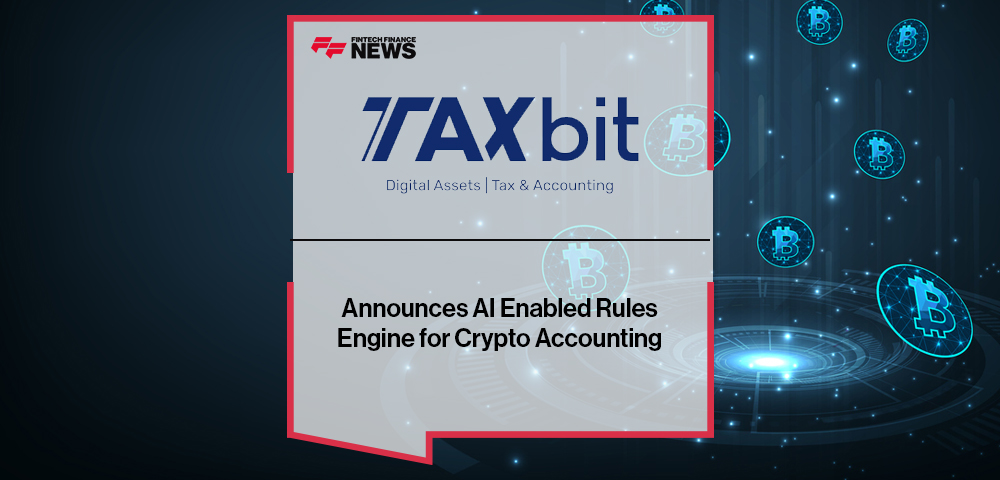 TaxBit Announces AI Enabled Rules Engine for Crypto Accounting