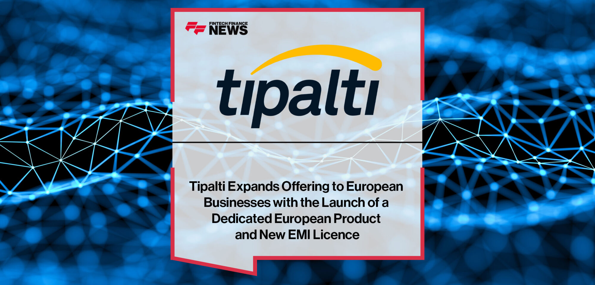 Tipalti-Offers-Dedicated-European-Product-and-Gets-EMI-Licence