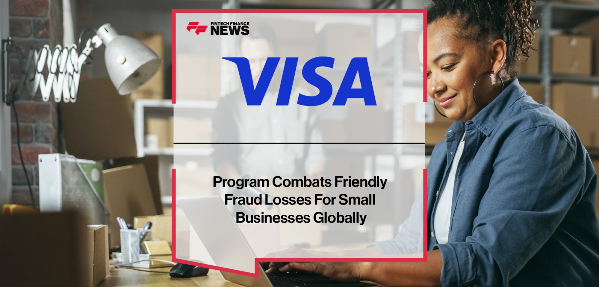 Visa Program Combats Friendly Fraud Losses For Small Businesses Globally | Fintech Finance News
