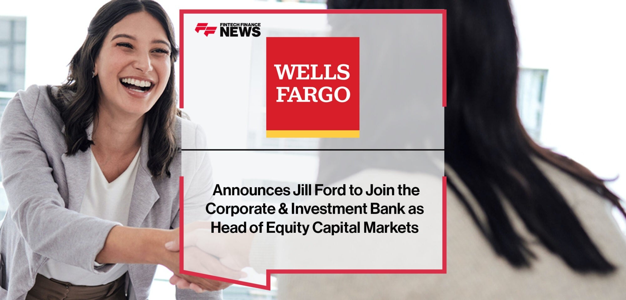 Wells Fargo Announces Jill Ford to Join the Corporate & Investment Bank as Head of Equity Capital Markets | Fintech Finance News