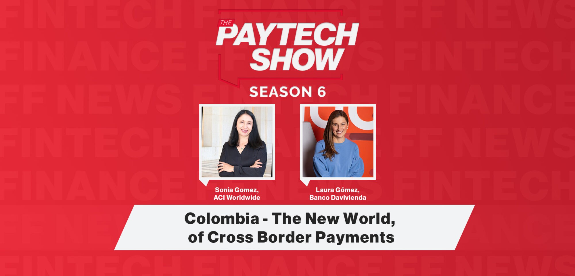 The Paytech Show 6.17: Colombia - The New World, of Cross Border Payments
