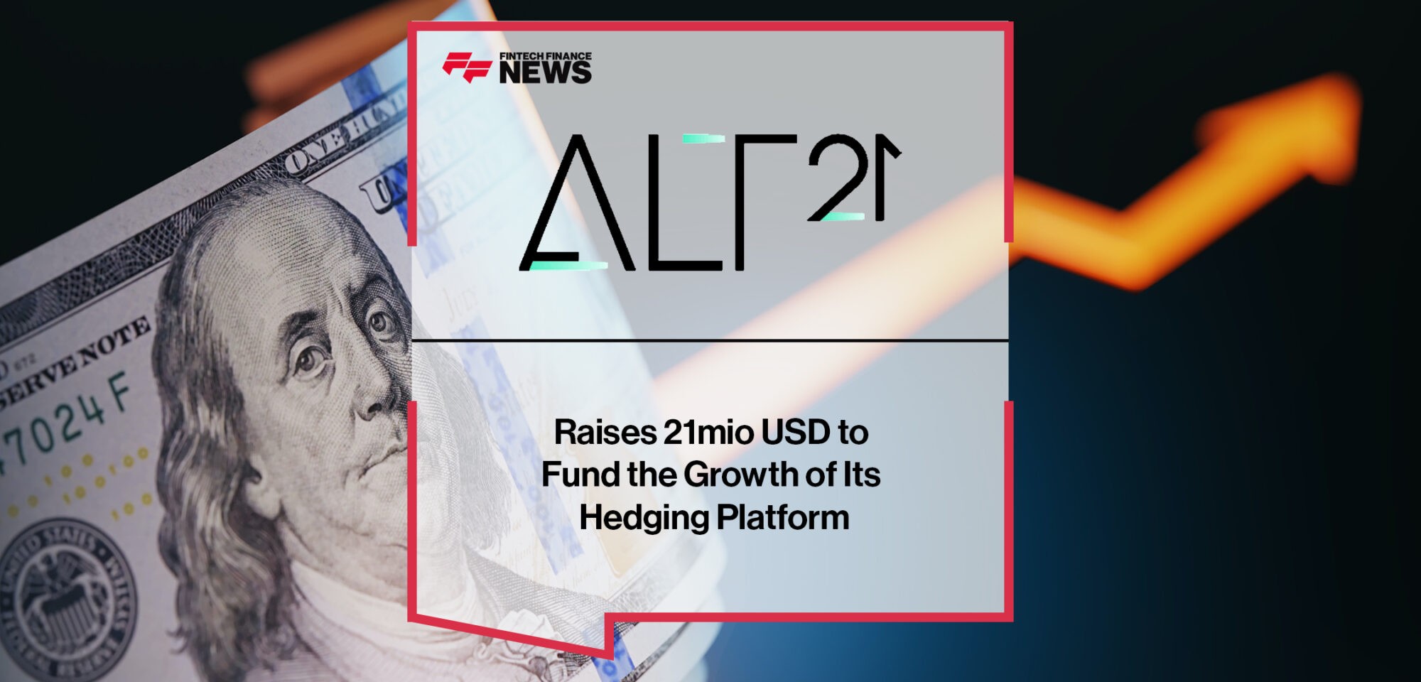 ALT21 raises 21mio USD to fund the growth of its hedging platform | Fintech Finance News