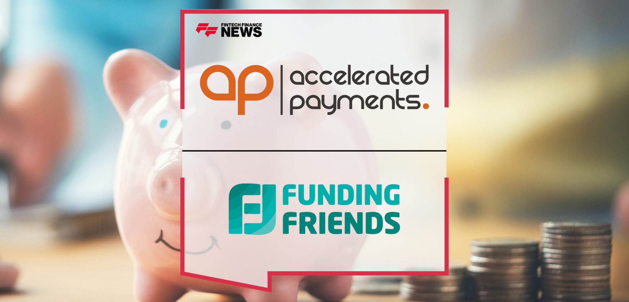Accelerated Payments partners with Funding Friends to expand working capital solutions | Fintech Finance News