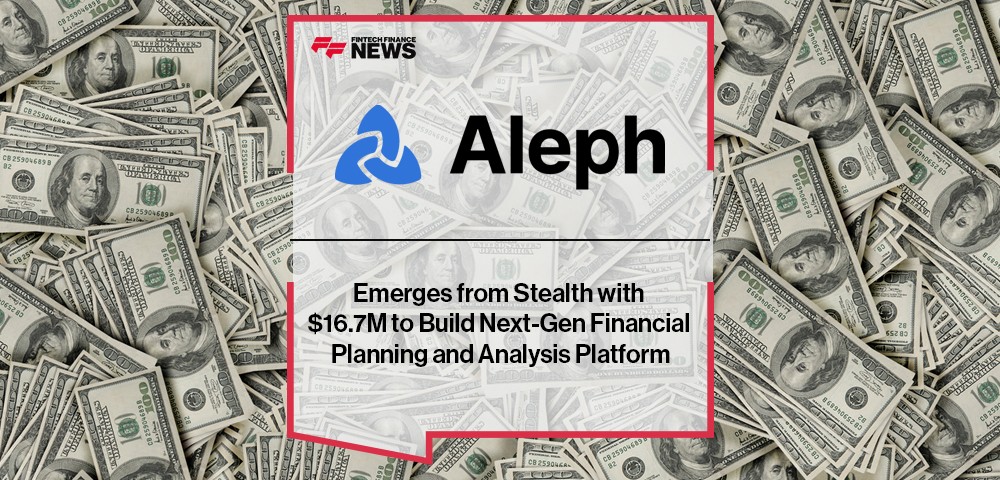 Aleph Emerges from Stealth with $16.7M to Build Next-Gen Financial Planning and Analysis Platform