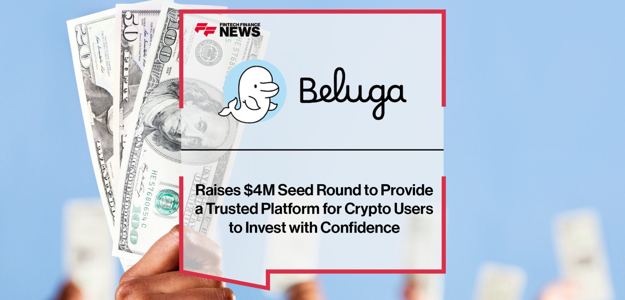 Beluga Raises $4M Seed Round to Provide a Trusted Platform for Crypto Users to Invest with Confidence | Fintech Finance News
