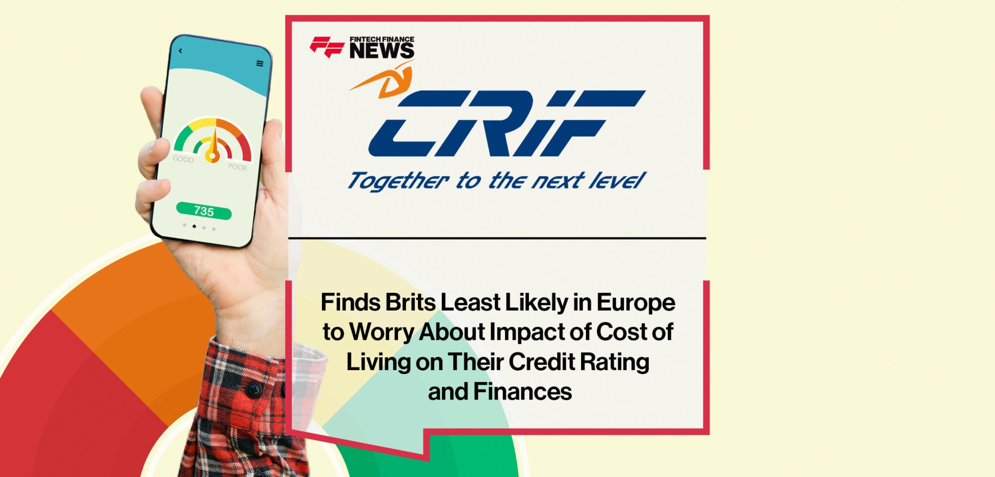 CRIF Finds Brits least likely in Europe to worry about impact of cost of living on their credit rating and finances | Fintech Finance News